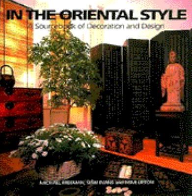 In the Oriental Style:  A sourcebook of Decoration and Design by Michael Freeman