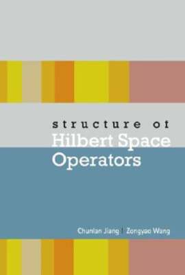 Structure of Hilbert Space Operators by Chunlan Jiang: New