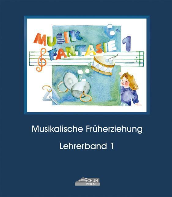 Thumbnail - Karin Schuh Musik Fantasie - Lehrerband 1 (praxishandbuch)