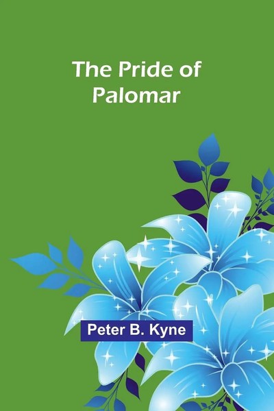 The Pride Of Palomar Peter B. Kyne Taschenbuch Englisch 2024 Alpha Edition-image