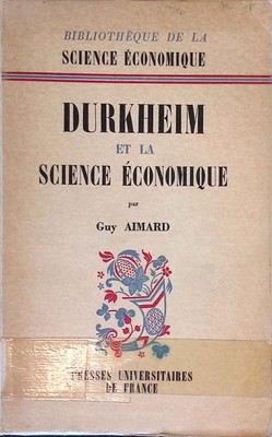 Durkheim et la Science Economique. Bibliotheque de la Science Economique. Aimard