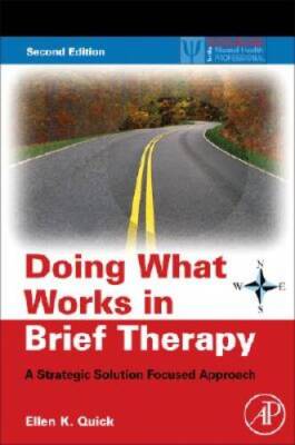 Doing What Works in Brief Therapy, Second Edition: A Strategic Solution F - GOOD