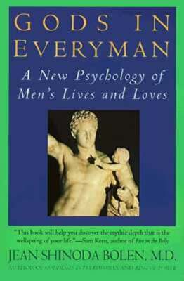 Gods in Everyman: Archetypes That Shape Men's Lives by M.D. Bolen, Jean Shinoda