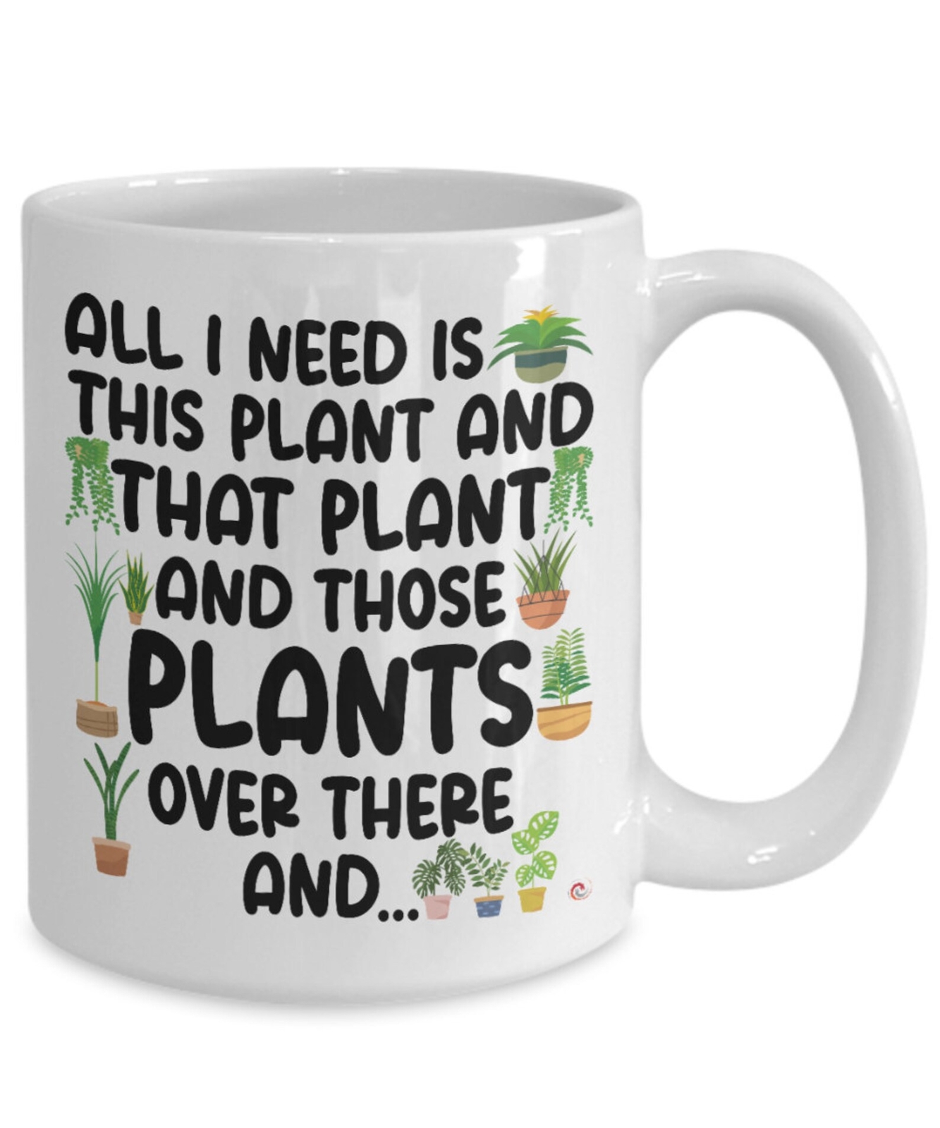 Funny Gardener Gift Mug for Plant Lovers Who Want All The Plants Coffee Cup