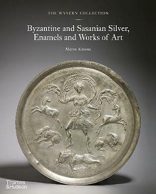 The Wyvern Collection: Byzantine and Sasanian Silver, Enamels and Works of...