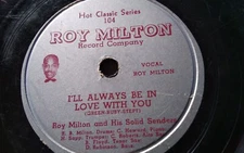 Roy Milton 78rpm Single 10-inch Miltone Records #104 I’ll Always Be In Love