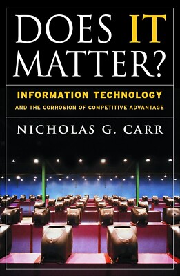 Does It Matter?: Information Technology. Hardcover by Nicholas Carr.
