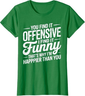 I Find It Funny Sarcastic Design Funny Offensive Ladies' Crewneck T-Shirt