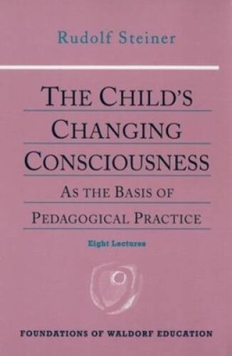 The Child's Changing Consciousness: As the Basis of Pedagogical Prac - VERY GOOD