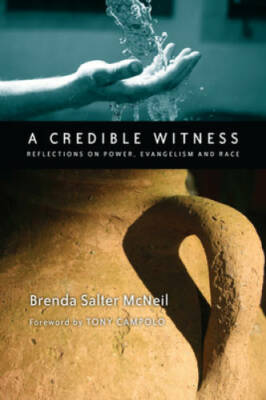 A Credible Witness: Reflections on Power, Evangelism and Race - Paperback - GOOD