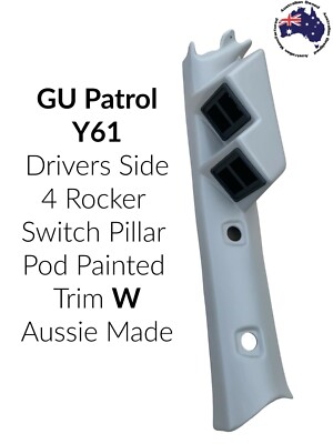 4 Rocker Switch Pillar Pod Painted to suit GU Patrol Trim W Aussie Made ...