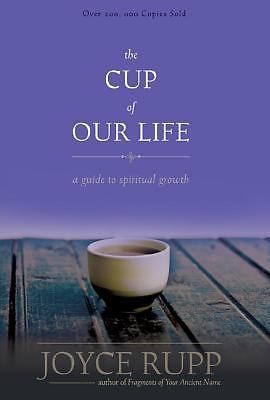 Cup Of Our Life: A Guide to Spiritual Growth - 1933495316, Rupp, paperback