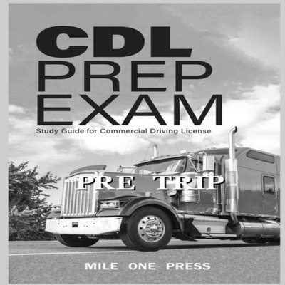 CDL PREP EXAM PRE TRIP INSPECTION PRE TRIP Press Mile One Paperba