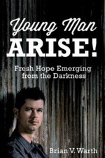 Young Man Arise! 9781629526072 by Warth, Brian V