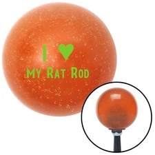 Green I <3 MY RAT ROD Orange Metal Flake Shift Knob w/ M16x1.5 Insert Shifter