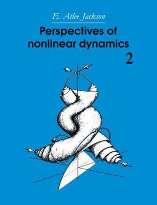 Perspectives of Nonlinear Dynamics: Volume 2 by Jackson, E. Atlee