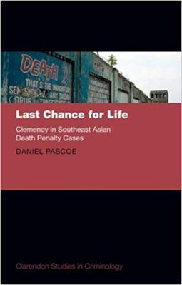 Daniel Pascoe - Last Chance for Life  Clemency in Southeast Asian Deat - T555z