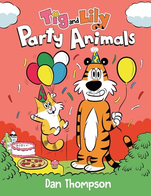 Party Animals (Tig and Lily Book 2): (A Graphic Novel) Hardcover  2023 by Dan...