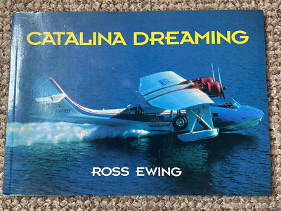 CATALINA DREAMING Ross Ewing Aviation New Zealand CONSOLIDATED MODEL 28 PBY RARE