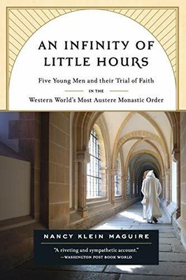 An Infinity of Little Hours: Five Young Men and The by Maguire, Nancy 158648432X