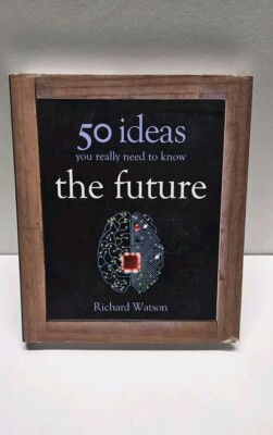 The Future: 50 Ideas You Really Need to Know by Richard Watson (Hardcover, 2012)