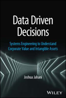 Data Driven Decisions: Systems Engineering to Understand Corporate Value and