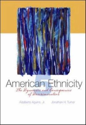 American Ethnicity: The Dynamics and Consequences of Discrimination, Aguirre,Ada