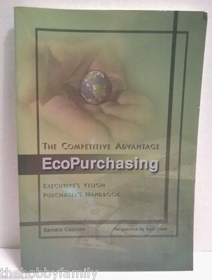 ECOPURCHASING The Competitive Advantage Handbook Sandra Cannon Business Practice