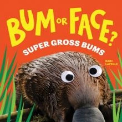 Bum or Face? Super Gross Bums Kari Lavelle Paperback Sourcebooks