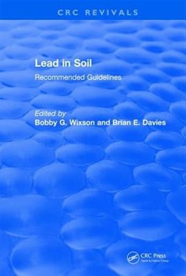 Lead in Soil : Recommended Guidelines, Hardcover by Wixson, Bobby G.; Davies,...