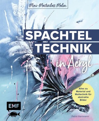 Mini-Masterclass Malen - Spachteltechnik in Acryl | Petra Hartmann | deutsch