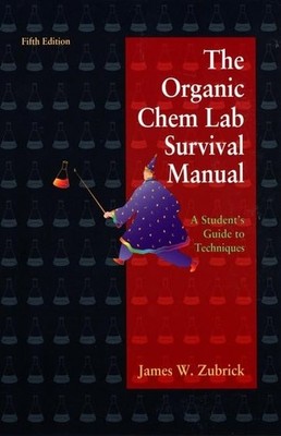 The Organic Chemistry Lab Survival Guide: A Student's Guide to T