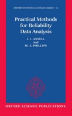 Practical Methods for Reliability Data Analysis M. J., Ansell, J.