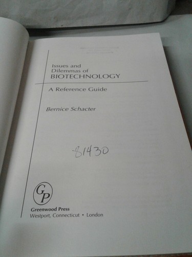 Issues and Dilemmas of Biotechnology : A Reference Guide by Bernice Schacter - Picture 4 of 12