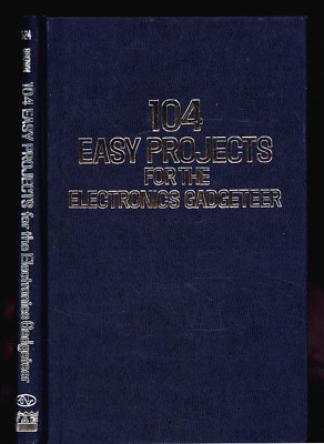 ROBERT M. BROWN 104 EASY PROJECTS FOR THE ELECTRONICS GADGETEER HC VERY GOOD