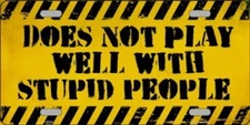 Does Not Play Well Novelty Metal License Plate Tag