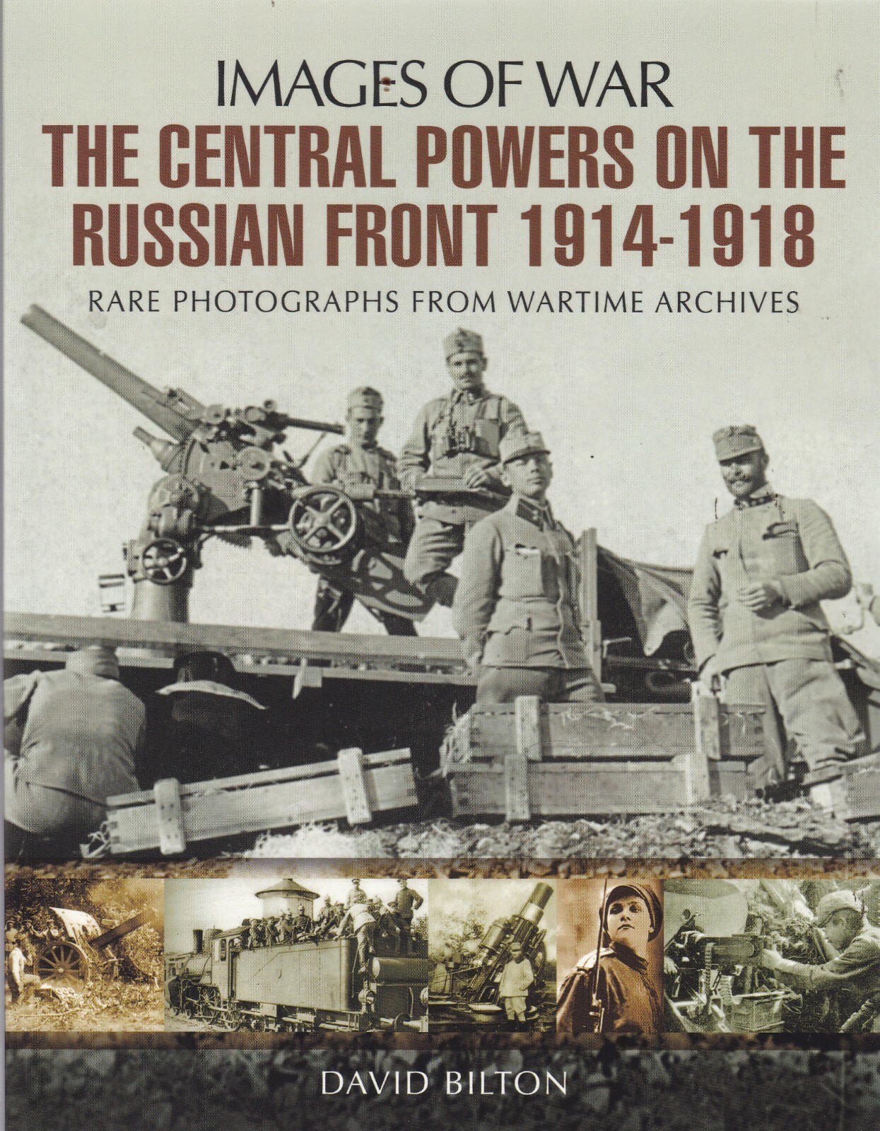 The Central Powers on the Russian Front 1914 -1918 Wartime Photographs PB Book