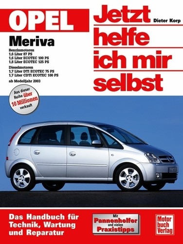 Jetzt Helfe Ich Mir Selbst REPARATURANLEITUNG OPEL MERIVA Jetzt helfe ich mir selbst Reparatur