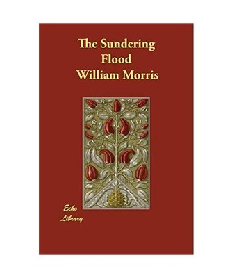 The Sundering Flood, William Morris