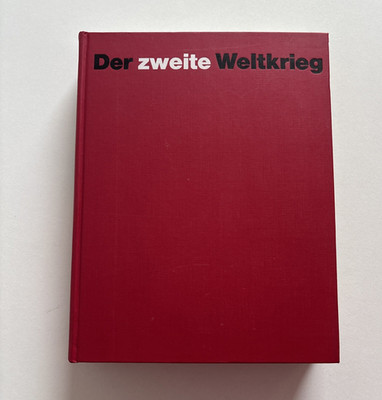 Dr. Günter Deschner  u.a. - Der zweite Weltkrieg - Bilder Daten Dokumente
