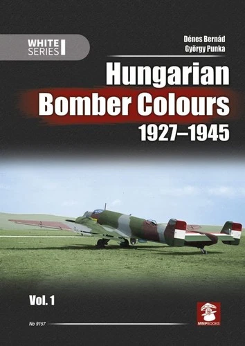 Hungarian Bomber Colours 1927-1945 vol. 1 - ENGLISH! NEW!*