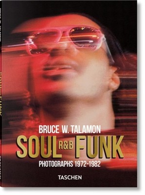 Bruce W. Talamon. Soul. RB. Funk. Photographs 19721982 HARDBACK