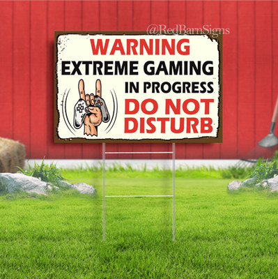 Warning Extreme Gaming In Progress Indoor Outdoor Yard Sign with metal stakes