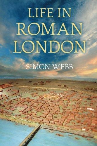 Life In Roman London - Webb, Simon