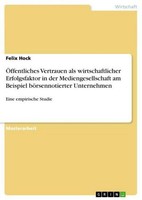 ÖFfentliches Vertrauen Als Wirtschaftlicher Erfolgsfaktor In Der Mediengesellsch