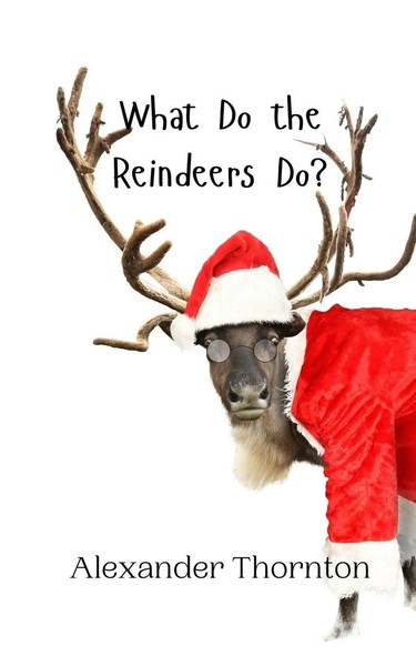 What Do The Reindeers Do? Alexander Thornton Taschenbuch Englisch 2024-image