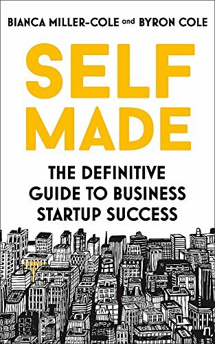 Self Made: The definitive guide to business startup success By Bianca Miller-Co