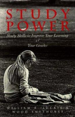 Study Power : Study Skills to Improve Your Learning and Your Grades by Wood