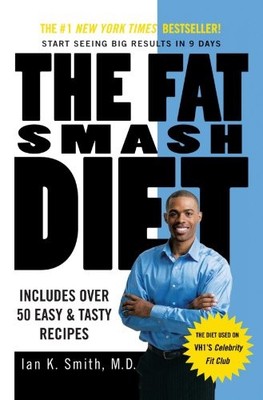 The Fat Smash Diet: The Last Diet You'll Ever Need,Ian K Smith