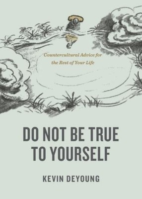 Do Not Be True to Yourself: Counterc..., DeYoung, Kevin